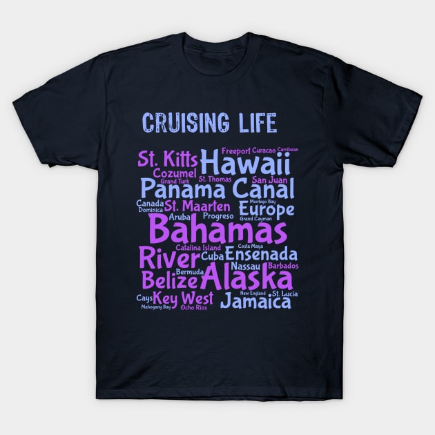 Cruise Life Cruise Shirt Cruise Ports T-Shirt by kdspecialties